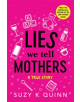 Lies We Tell Mothers - 9781542044677-thumb