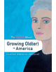 The Truth About Growing Old(er) in America - 9781543952940-thumb