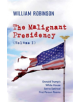 The Malignant Presidency (Volume I) - 9781543953169-thumb