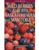 Wild Berries of Alberta, Saskatchewan and Manitoba - 9781551058665-thumb