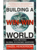 Building A Win-Win World : Life Beyond Global Economic Warfare - 9781576750278-thumb