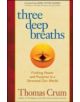 Three Deep Breaths: Finding Power and Purpose in a Stressed-Out World - 9781576756300-thumb