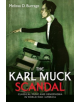 The Karl Muck Scandal - Classical Music and Xenophobia in World War I America - 9781580469500-thumb