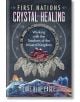 First Nations Crystal Healing: Working with the Teachers of the Mineral Kingdom - Bear & Company - 9781591434276-thumb