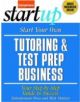 Start Your Own Tutoring and Test Prep Business - 9781599183473-thumb