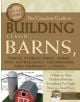 Complete Guide to Building Classic Barns, Fences, Storage Sheds, Animal Pens, Outbuildings, Greenhouses, Farm Equipment & Too-thumb