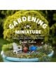 Gardening in Miniature: Create Your Own Tiny Living World - 9781604693720-thumb