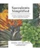 Succulents Simplified: Growing, Designing and Crafting with 100 Easy-Care Varieties - 9781604693935-thumb