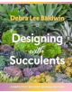 Designing with Succulents: 2nd Edition - 9781604697087-thumb