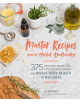 Master Recipes from the Herbal Apothecary: 375 Tinctures, Salves, Teas, Capsules, Oils and Washes for Whole-Body Health and W-thumb