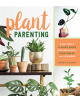 Plant Parenting: Easy Ways to Make More Houseplants, Vegetables and Flowers - 9781604698725-thumb