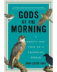 Gods of the Morning - A Bird's-Eye View of a Changing World - 9781605987965-thumb