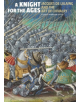 A Knight for the Ages - Jacques de Lalaing and the Art of Chivalry - 9781606065754-thumb