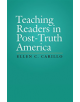 Teaching Readers in Post-Truth America - 9781607327905-thumb