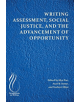 Writing Assessment, Social Justice, and the Advancement of Opportunity - 9781607328643-thumb