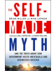 The Self-Made Myth: And the Truth About How Government Helps Individuals and Businesses Succeed - 9781609945060-thumb