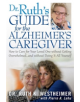 Dr. Ruth's Guide for the Alzheimer's Caregiver: How to Care for Your Loved One Without Getting Overwhelmed - Linden Publishin-thumb