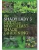 The Shady Lady's Guide to Northeast Shade Gardening - 9781611685251-thumb