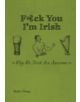 F*ck You, I'm Irish - 9781612434063-thumb