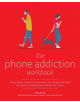 The Phone Addiction Workbook - Ulysses Press - 9781612439037-thumb