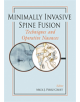 Minimally Invasive Spine Fusion: Techniques and Operative Nuances - 9781626235694-thumb