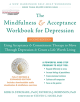 The Mindfulness and Acceptance Workbook for Depression, 2nd Edition - 9781626258457-thumb