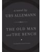 The Old Man and the Bench - A Novel - 9781628970166-thumb