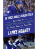 If These Walls Could Talk -- Toronto Maple Leafs - 9781629375960-thumb