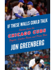 If These Walls Could Talk: Chicago Cubs - 9781629376547-thumb