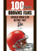 100 Things Browns Fans Should Know & Do Before They Die - 9781629377308-thumb