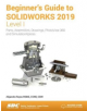 Beginner's Guide to SOLIDWORKS 2019 - Level I - 9781630572204-thumb