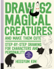 Draw 62 Magical Creatures and Make Them Cute - 9781631596827-thumb