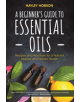 A Beginner's Guide to Essential Oils - 9781633537002-thumb