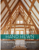 Hand Hewn: The Traditions, Tools and Enduring Beauty of Timber Framing - 9781635860009-thumb