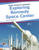 Travel America's Landmarks: Exploring Kennedy Space Centre - 9781641857857-thumb