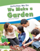 Activities We Do: We Make a Garden - 9781641858007-thumb