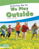 Activities We Do: We Play Outside - 9781641858021-thumb