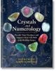 Crystals and Numerology: Decode Your Numbers and Support Your Life Path with Healing Stones - Earthdancer Books - 9781644112731-thumb