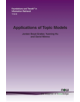 Applications of Topic Models - 9781680833089-thumb