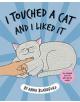 I Touched a Cat and I Liked it - 9781743793589-thumb