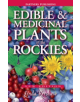 Edible and Medicinal Plants of the Rockies - 9781772130188-thumb