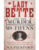 Lady Bette and the Murder of Mr Thynn - 9781780226545-thumb