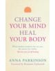 Change Your Mind, Heal Your Body - 9781780286839-thumb