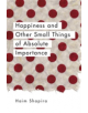 Happiness And Other Small Things Of Absolute Importance - 9781780289670-thumb