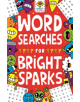 Wordsearches for Bright Sparks - 9781780556307-thumb