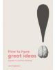 How to Have Great Ideas - 9781780677293-thumb