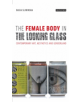 The Female Body in the Looking-Glass - 9781780766447-thumb