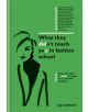 What They Didn't Teach You in Fashion School - 9781781574492-thumb