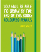 You Will be Able to Draw by the End of This Book: Coloured Pencils - 9781781575475-thumb