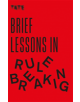 Tate: Brief Lessons in Rule Breaking - 9781781576700-thumb